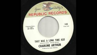 Charline Arthur  That Was A Long Time Ago [upl. by Tarrah]