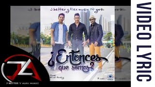 Entonces Que Somos  J Better Ft Alex Music  York  VIDEO LYRIC  Salsa nueva 2020 [upl. by Riane]