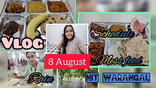 8 August Vlog at NIT WARANGAL  Daily diaries  mess food schedule raining in the campus [upl. by Esille]