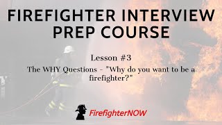 Firefighter Interview Prep Course  3 The quotWHYquot Questions [upl. by Honora]