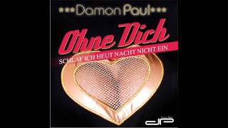 Damon Paul  Ohne Dich  Damon Paul Remix [upl. by Cirenoj]