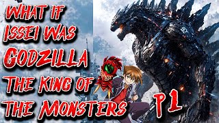 What if Issei was Godzilla The King of the Monsters  Part 1  AuAngelGonzalez753 [upl. by Eikkin]