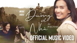 Đường Về Nhà  Ái Phương  Official Music Video [upl. by Siuqaj958]