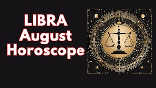 Libra August 2024 Horoscope [upl. by Haughay]