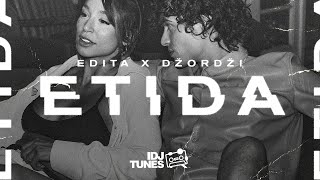 Edita x Dzordzi  Etida Audio [upl. by Ennayoj]