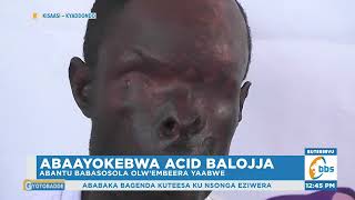 Abaayokebwa Acid Balojja Baagala Gavumenti Eteekewo Amateeka Amakakali [upl. by Germin]