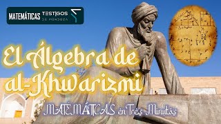 EL ÁLGEBRA DE ALKHWARIZMI  MATEMÁTICAS EN TRES MINUTOS [upl. by Salzhauer]