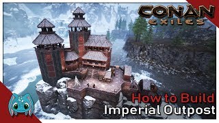 How To Build Imperial Outpost  Conan Exiles Creative Building PVE [upl. by Anaoy469]