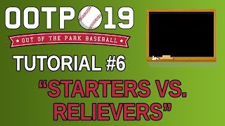 OOTP 19 Tutorial 6  Starters vs Relievers [upl. by Colfin]