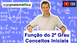 Função do Segundo Grau Função Quadrática Conceitos Iniciais Aula 1 de 9 [upl. by Jacquette]