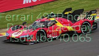 Roblox Project Trackday  Tsukuba Hotlap with NEW Ferrari 499P 40065 [upl. by Nosnev903]