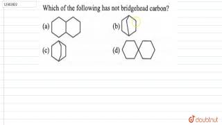 Which of the following has not bridgehead carbon [upl. by Gant]