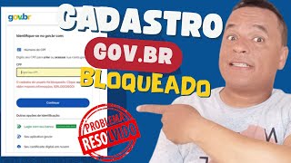 CADASTRO do Usuário Foi BLOQUEADO Conta Govbr Resolvido [upl. by Ahser]