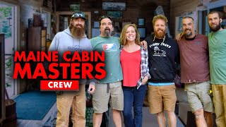 Meet the Crew Behind the “Maine Cabin Masters” [upl. by Ailla]