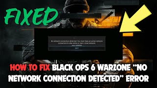 How to Fix Black Ops 6 Warzone “No Network Connection Detected” Error [upl. by Suoivatco855]