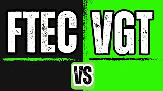 FTEC vs VGT The Ultimate Showdown [upl. by Lambrecht]