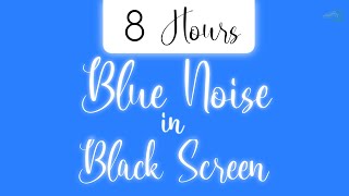 8 Hours of Blue Noise in Black Screen  High Freq Sound  Tinnitus Relief  Rain And Bliss [upl. by Hosfmann]