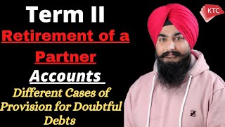 Retirement of a Partner  Cases of Provision for Doubtful Debts  Class 12th [upl. by Sicular]