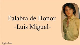 Palabra de honor Luis Miguel lyrics [upl. by Yerga]