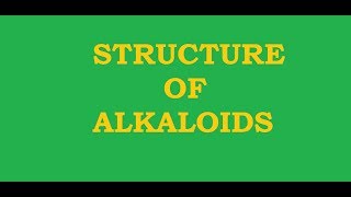 STRUCTURE OF ALKALOIDS [upl. by Caleb]