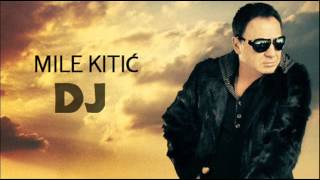 Mile Kitic  DJ  Audio 2011 [upl. by Marie]