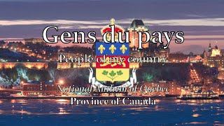 National Anthem Quebec  Gens du pays Province of Canada [upl. by Mccully244]