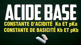 ACIDE BASE  constantes dacidité Ka et pka  constante basicité kb pkb [upl. by Aigil]