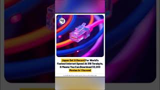 Worlds fastest internet speed 319Terabyte 🔥 japaninternetfastestterabyteshortsviralshortsyt [upl. by Donahoe]