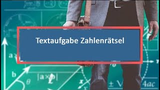 Textaufgabe Zahlenrätsel [upl. by Farron]