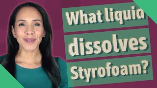 What liquid dissolves Styrofoam [upl. by Nnairac]