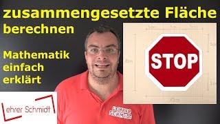 zusammengesetzte Flächen  Geometrie  Mathematik  Nachhilfe  einfach erklärt  Lehrerschmidt [upl. by Collbaith]