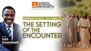 Lesson 5  Sat The Testimony of the Samaritans amp Sun The Setting of the Encounter [upl. by Chernow]