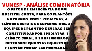 VUNESP  EXERCÃCIO RESOLVIDO DE ANÃLISE COMBINATÃ“RIA  COMBINAÃ‡ÃƒO SIMPLES [upl. by Eivi159]