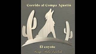 El compa Agustín el Coyote [upl. by Sukey]