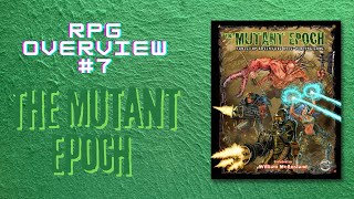 RPG Overview 7 The Mutant Epoch [upl. by Orianna]