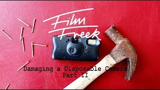 DAMAGING A DISPOSABLE CAMERA PART 2  HOW TO GET LIGHT LEAKS [upl. by Tesil]