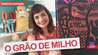 O GRÃO DE MILHO  história contada infantil por Fafá conta [upl. by Keelby538]