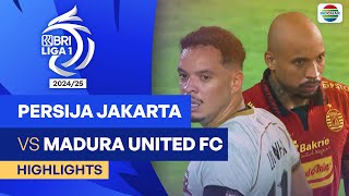 Persija Jakarta VS Madura United FC  Highlights  BRI Liga 1 202425 [upl. by Yeuh471]