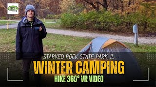 Starved Rock State Park IL  Winter Camping Campsites 18 19 20 amp 21 Hike 360° VR Video [upl. by Silverts]