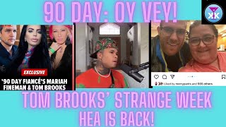 90 Day Oy Vey Tom Brooks’ strange week HEA returns 90dayfiance 90dayfiancehappilyeverafter [upl. by Epolenep]