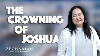 THE CROWNING OF JOSHUA  Zechariah 6915  PTR GRACE DYTIANQUIN [upl. by Oemac]