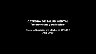 CÁTEDRA DE SALUD MENTAL quotInterconsulta y Derivaciónquot 290620 [upl. by Brockwell]