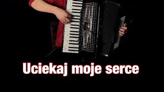 Uciekaj moje serce  muz S Krajewski arr P Jurczyk  akordeon [upl. by Calendre]