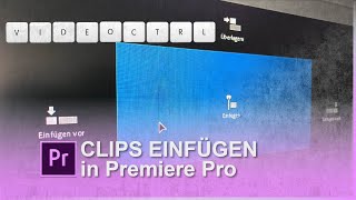 CLIPS EINFÜGEN  Tastaturbefehle in Premiere Pro [upl. by Nylesoj]