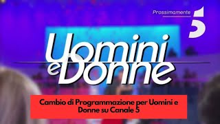 Cambio di Programmazione per Uomini e Donne su Canale 5 [upl. by Mcgregor]