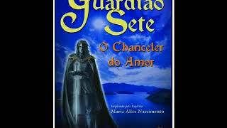 Audiolivro Guardião Sete O Chanceler do Amor Rubens Saraceni [upl. by Tito840]