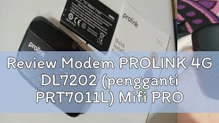 Review Modem PROLINK 4G DL7202 pengganti PRT7011L Mifi PROLINK 4G 150MBPS [upl. by Reiner]