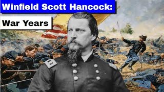 Winfield Scott Hancock War Years [upl. by Keil]