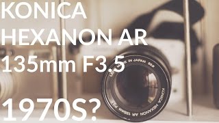 【レンズレビュー】KONICA HEXANON AR 135mm F35【オールドレンズ】 [upl. by Notsla829]