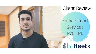 Embee Road Services Pvt Ltd I Client Review I Fleetx [upl. by Hedy]